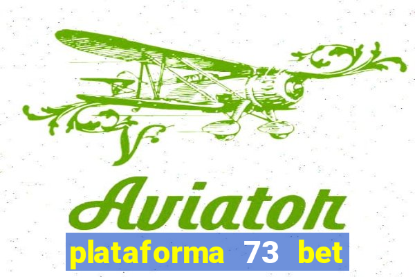 plataforma 73 bet é confiável